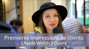 L'Apple Watch vue par des clients de l'Apple Store Opéra