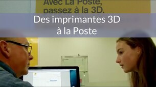 Des imprimantes 3D à la Poste