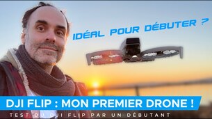 Test du drone DJI Flip : le meilleur drone pour débuter ?