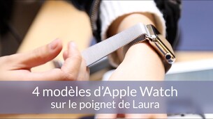 Apple Watch : on a essayé 4 modèles !