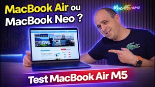 Test MacBook Air M5... ou MacBook Neo ? J'ai craqué ?
