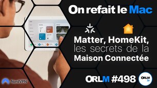 Matter, HomeKit, les secrets de la maison connectée !⎜ORLM-498