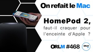 HomePod 2, faut-il craquer pour l'enceinte d'Apple ? (ORLM #468)