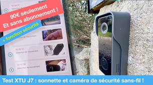 Test XTU J7 : une sonnette connectée sans abonnement avec caméra de sécurité (à moins de 100€)