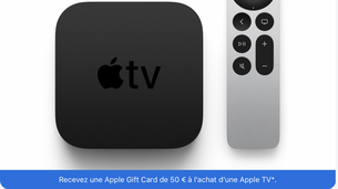 L'Apple Store propose une carte cadeau de 50 euros pour l'achat d'une Apple TV 4K (jusqu'au 15 août)
