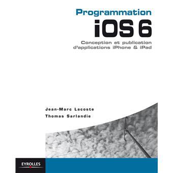 Le livre de la semaine (+Q/R) : programmation iOS 6 / T. Sarlandie & JM Lacoste