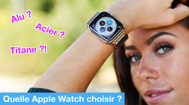 Quelle Apple Watch résiste le mieux ? Alu, acier, titane... ? La réponse... en vidéo !