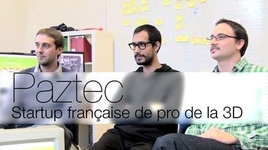 Mac4Ever Reportage : Paztec, la startup française des pro de la 3D