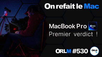 MacBook Pro M4 : 1er verdict !⎜ORLM-530