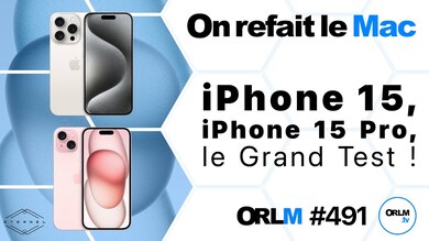 iPhone 15, iPhone 15 Pro, le Grand Test !⎜ORLM-491