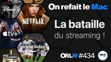 ORLM-434 : La bataille du streaming !