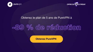 Black Friday VPN : Vente flash, -89 % de réduction sur PureVPN