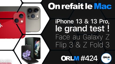 ORLM-424 : iPhone 13 & 13 Pro, le grand test ! Face au Galaxy Z Fold 3 & Z Flip 3