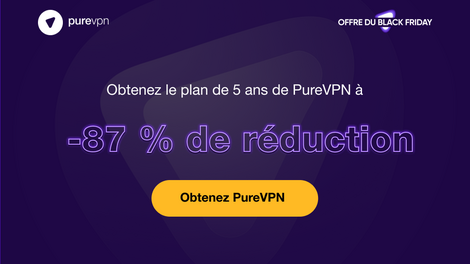 VPN : Black Friday, -89 % de réduction sur PureVPN