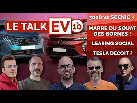 LIVE Talk EV ! 3008 vs Scenic, leasing social, squat des bornes et Tesla qui déçoit ?