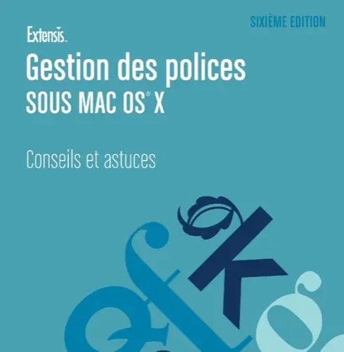 Les conseils d'Extensis sur la gestion des polices sous Mac OS X