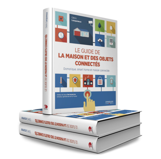 Gagnez 3 exemplaires du livre "Le guide de la maison et des objets connectés" (Eyrolles)