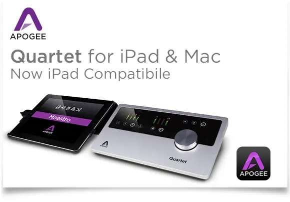 Apogee Quartet compatible iPad & iPhone (avec l'app Apogee Maestro)