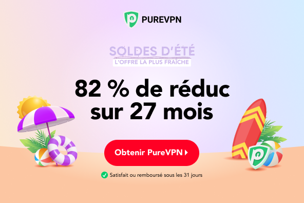 PureVPN à moins de 2€/mois (+ 10% de réduction avec ce code promo)