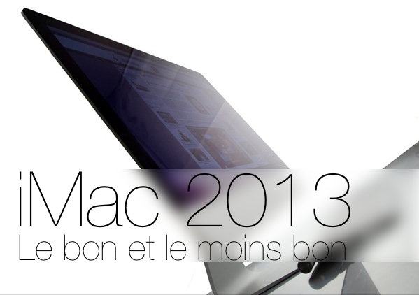 Nouveaux iMac : ce qu'on aime, ce qu'on déteste