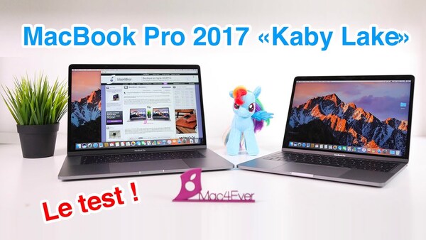 Test des MacBook Pro 2017 (Kaby-Lake) et FAQ !