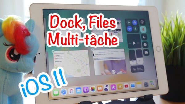 iOS 11 : le Dock, "Files" (Fichiers), Glisser-Déposer et le multi-tâche !