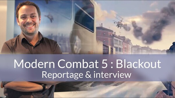 Modern Combat 5 : Blackout : preview et reportage chez GameLoft !