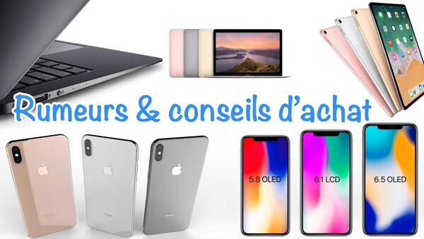 Rumeurs Apple, conseils d'achats (iPhone, MacBook, iMac, iPad...)