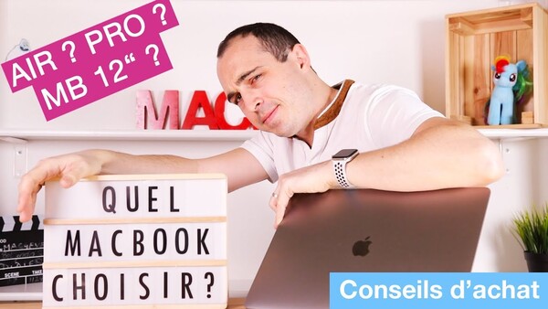 Quel MacBook acheter ? Air ? Pro ? MacBook 12" ? (02/2019)