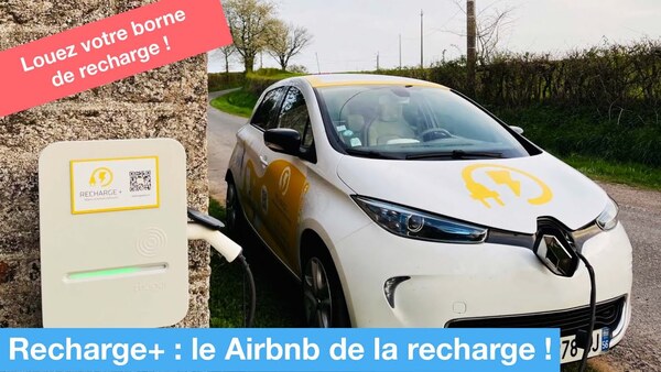 Louer sa borne de recharge ? Recharge+, le "Airbnb" de la recharge !
