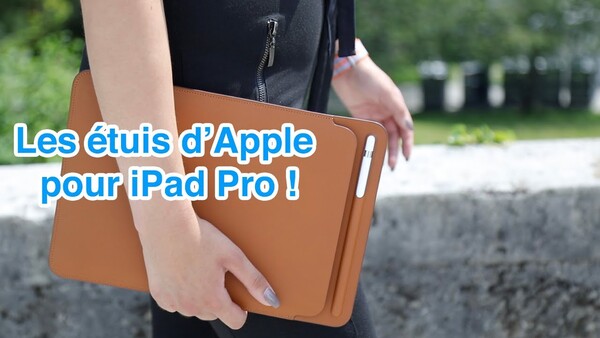 Apple : de nouveaux étuis pour iPad Pro et Apple Pencil !