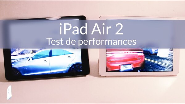 iPad Air 2  - Performances (vs iPad Air 1)