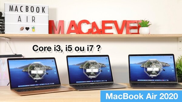 MacBook Air 2020 en test : Core i3, i5 ou i7 ? Quels usages ? Ça chauffe ?