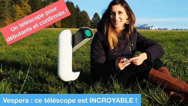 CE TELESCOPE EST GENIAL ! Test du Vespera de Vaonis