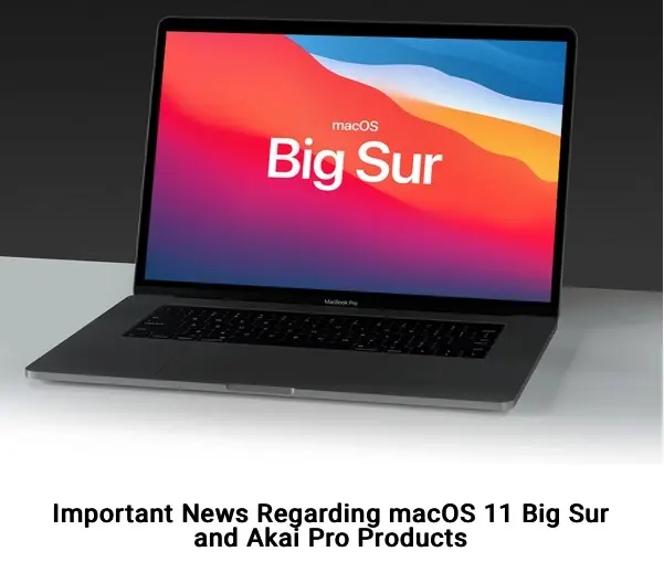 Universal Audio et Akai ne sont pas encore prêts pour macOS Big Sur