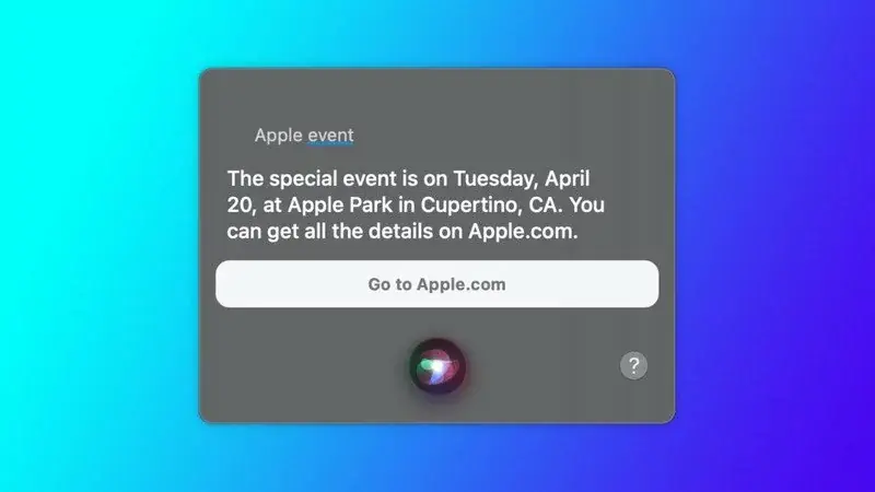 Siri vend la mèche sur un événement Apple le 20 avril