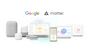 Google annonce la compatibilité Matter pour les produits Nest et Android